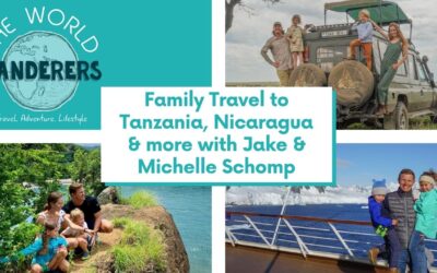 Family Travel to Tanzania, Nicaragua & more with Jake & Michelle Schomp