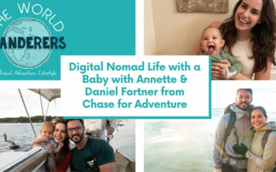 Digital Nomad Life with a Baby with Annette & Daniel Fortner from Chase for Adventure